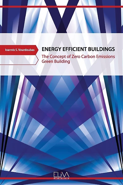 Energy Efficient Buildings: The Concept of Zero Carbon Emissions Green Building