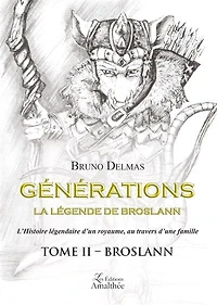Générations - La légende de Broslann, tome II : Broslann