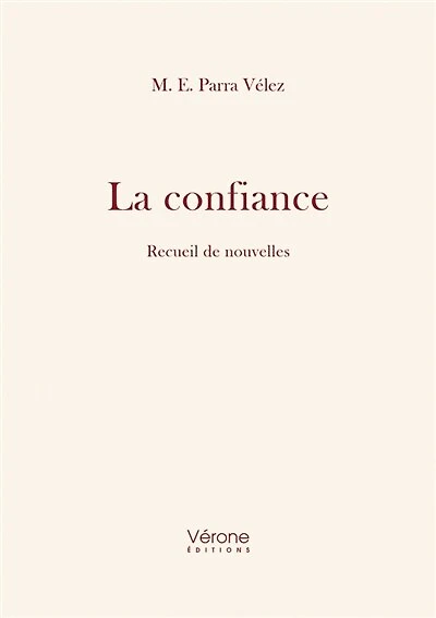 La confiance: Recueil de nouvelles