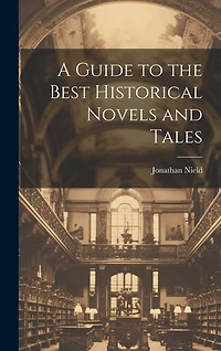 A Guide to the Best Historical Novels and Tales