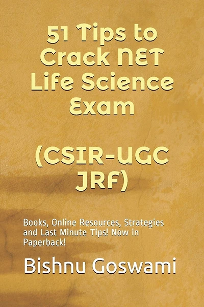 51 Tips to Crack NET Life Science Exam (CSIR-UGC JRF): Books, Online Resources, Strategies and Last Minute Tips!