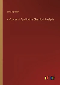 A Course of Qualitative Chemical Analysis