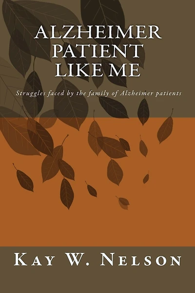 Alzheimer Patient Like Me: patient care, chosing a nursing home, living at home with alzheimer disease, struggles faced by the family of Alzheimer's patients, charcteristics of Alheimer's disease, chosing home or care unit, what to do to help cure alzheim