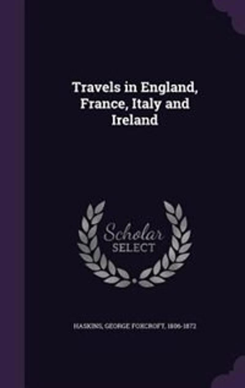 Travels England, France, Italy and Ireland (Classic Reprint)