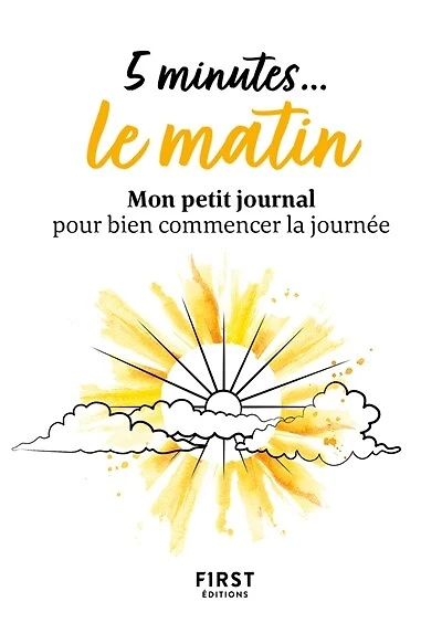 5 minutes... le matin: mon petit journal pour bien commencer la journée