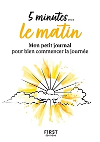 5 minutes... le matin: mon petit journal pour bien commencer la journée