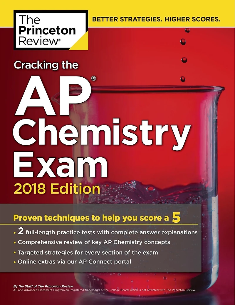Cracking The Ap Chemistry Exam, 2017 Edition: Proven Techniques To Help You Score A 5