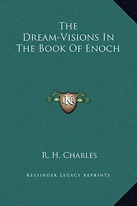 The Dream-Visions Book Of Enoch