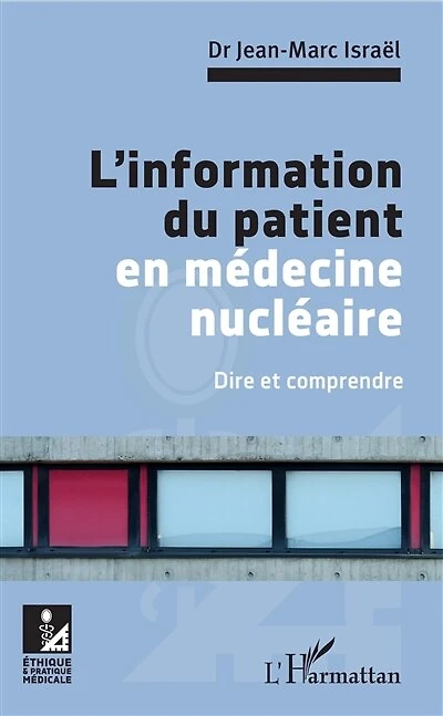 L'information du patient en médecine nucléaire: Dire et comprendre