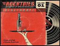 Cincinnati Rocktails paperback: An Amped Up Spin On Mixology