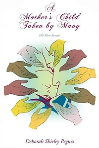 A Mother's Child Taken By Many: No More Secrets