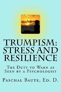 Trumpism: Stress and Resilience: The Duty to Warn As Seen by a Psychologist