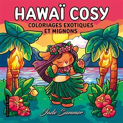 Hawaï cosy : coloriages exotiques et mignons: coloriages exotiques et mignons