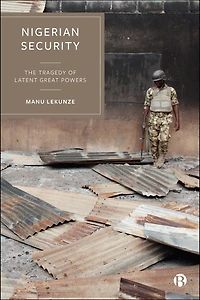 Nigerian Security: The Tragedy of Latent Great Powers