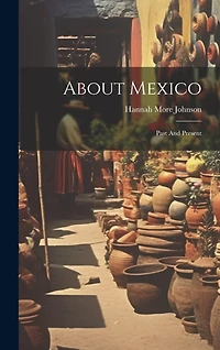About Mexico: Past And Present
