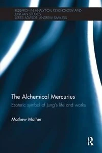 The Alchemical Mercurius: Esoteric symbol of Jung's life and works
