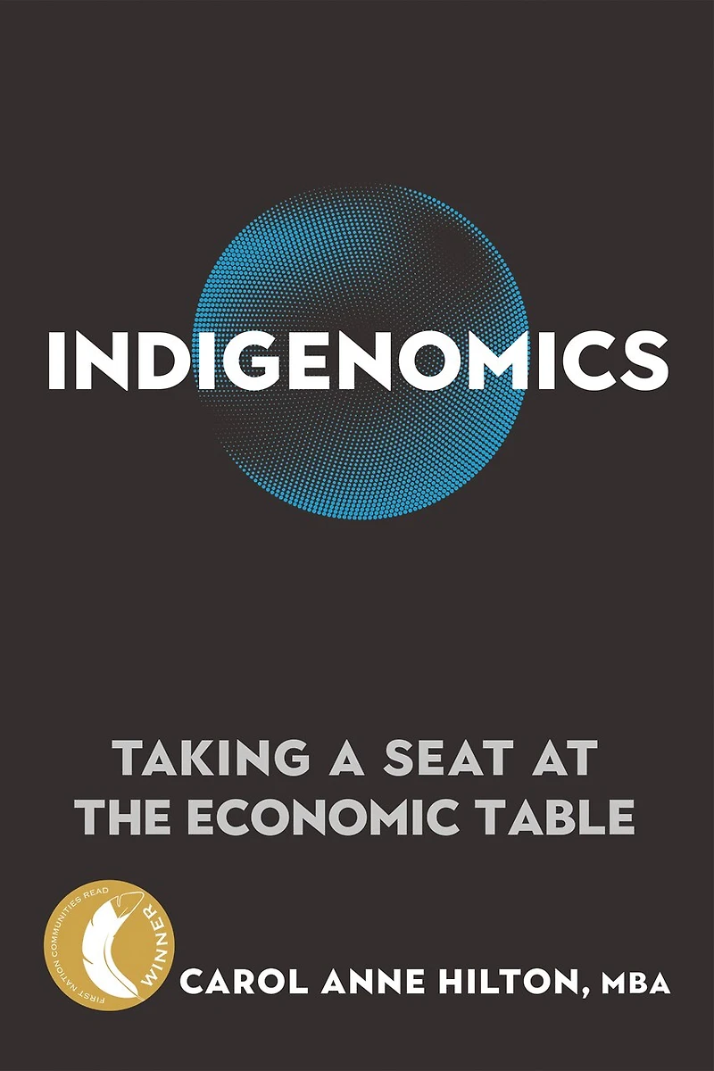 Indigenomics: Taking A Seat At The Economic Table