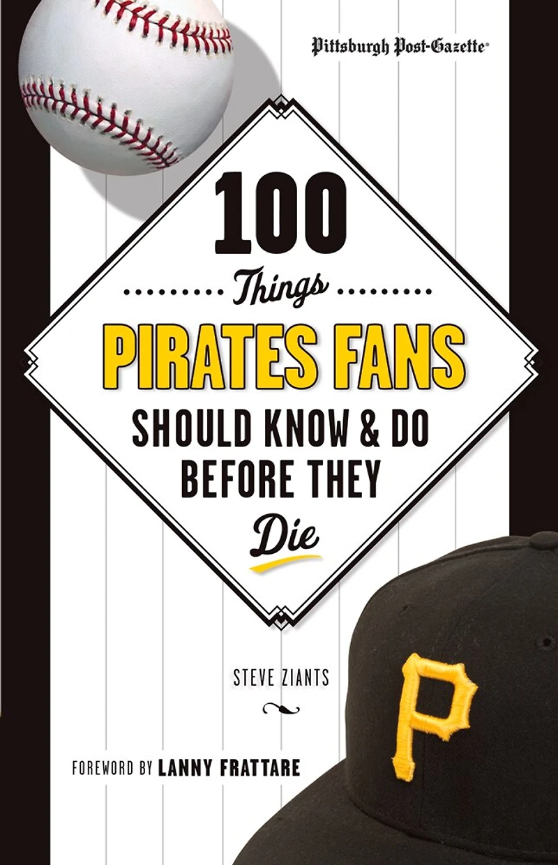 100 Things Pirates Fans Should Know & Do Before They Die