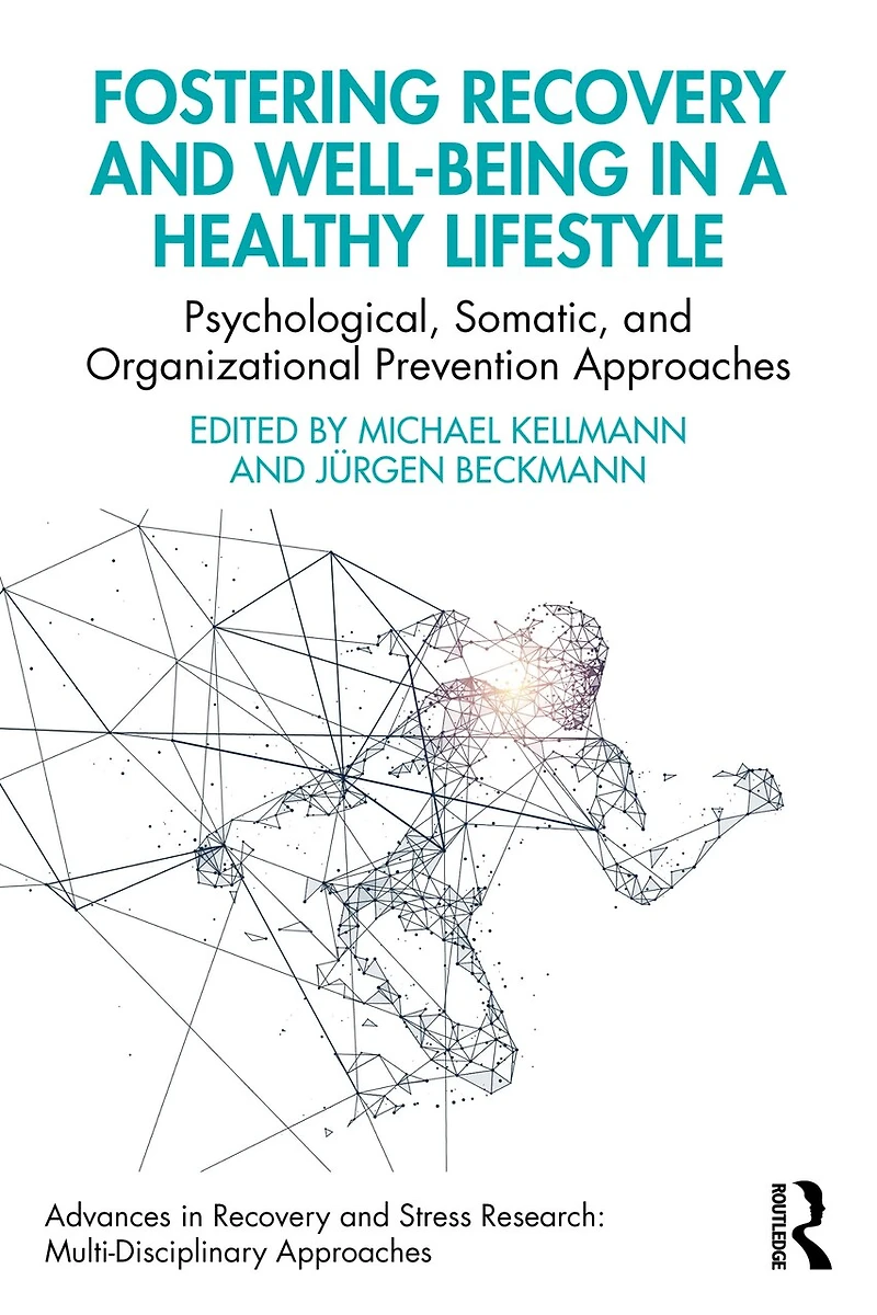Fostering Recovery and Well-being a Healthy Lifestyle: Psychological, Somatic, Organizational Prevention Approach: Approaches
