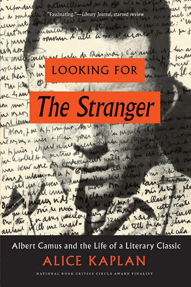 Looking for the Stranger: Albert Camus and Life of a Literary Classic