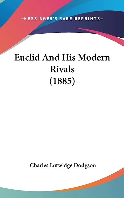 Euclid And His Modern Rivals (1885)