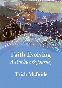 Faith Evolving: A Patchwork Journey