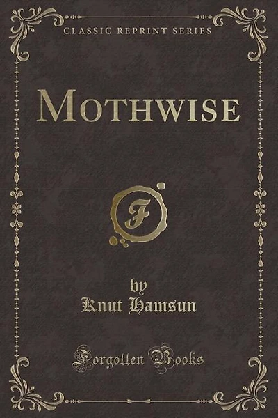 Mothwise (Classic Reprint)