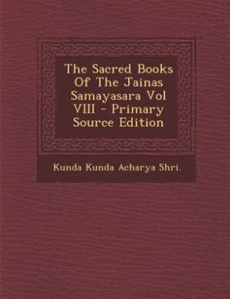 The Sacred Books Of Jainas Samayasara Vol VIII