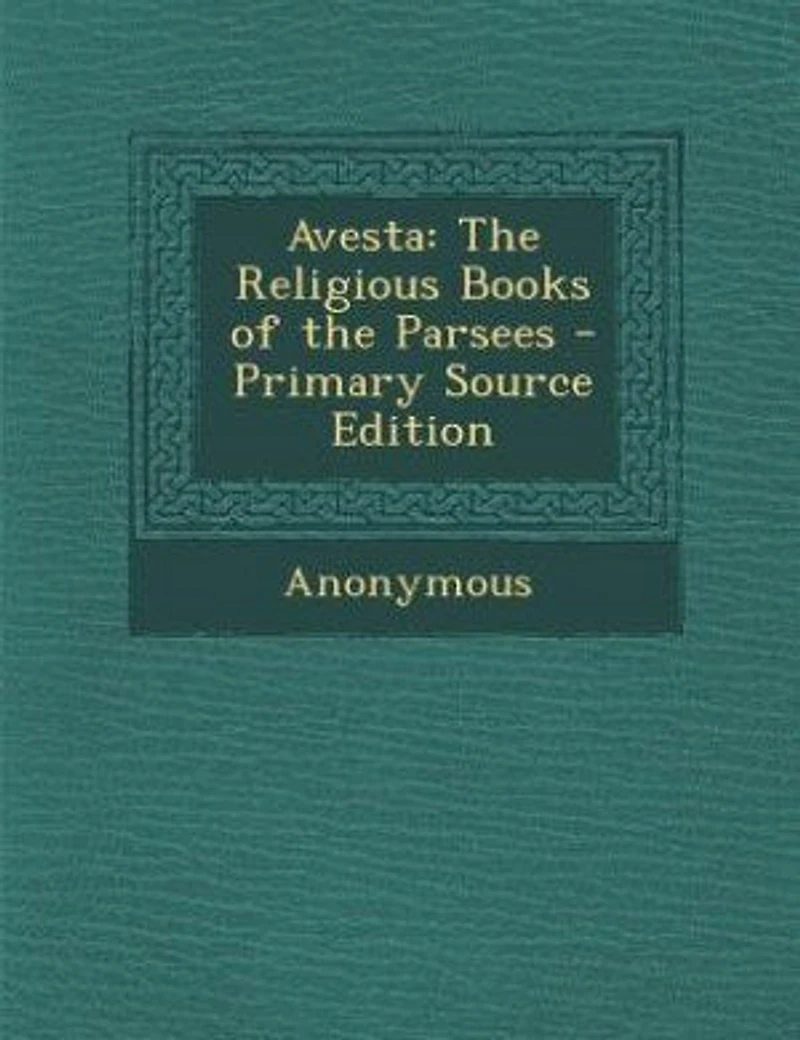 Avesta: the Religious Books of Parsees