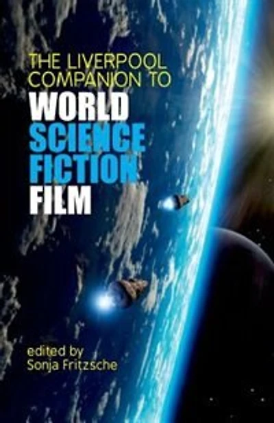 The Liverpool Companion To World Science Fiction Film
