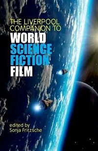 The Liverpool Companion To World Science Fiction Film