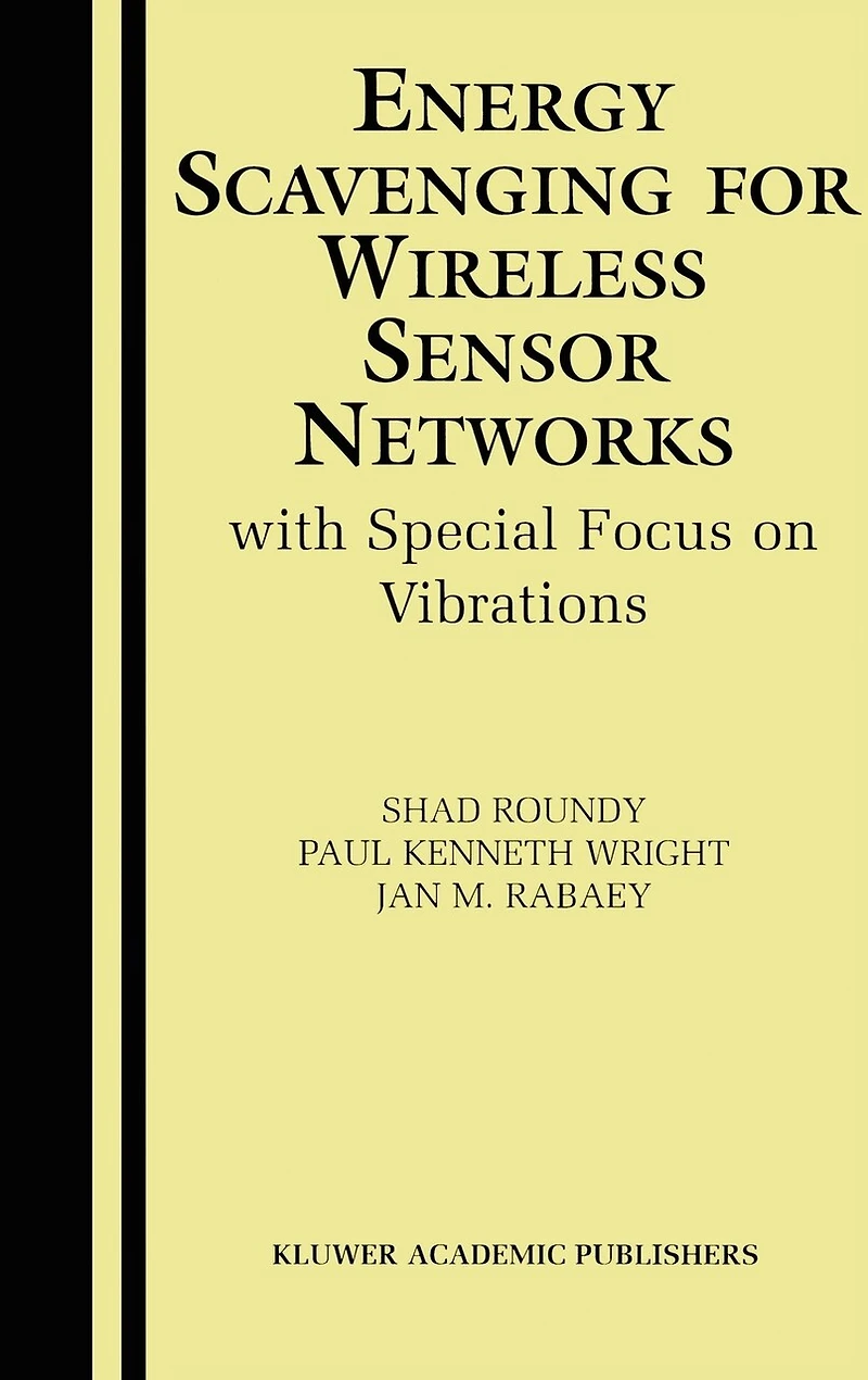 Energy Scavenging for Wireless Sensor Networks: with Special Focus on Vibrations