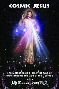 Cosmic Jesus: the Metaphysics of How God Israel Became Cosmos