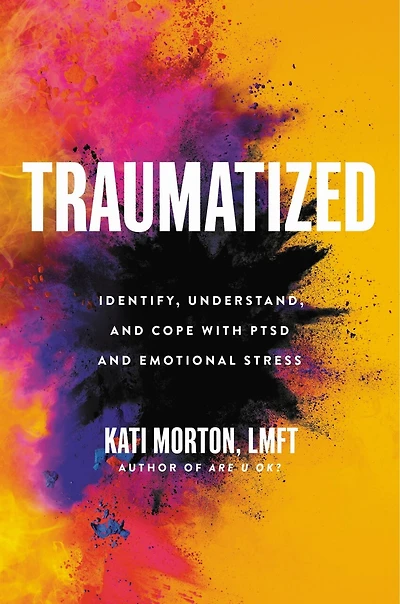 Traumatized: Identify, Understand, And Cope With Ptsd Emotional Stress