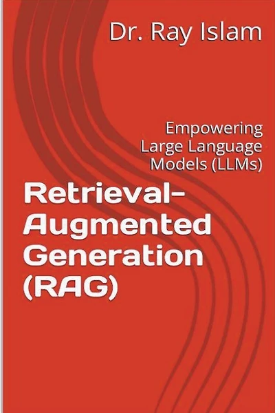 Retrieval-Augmented Generation (RAG): Empowering Large Language Models (LLMs)