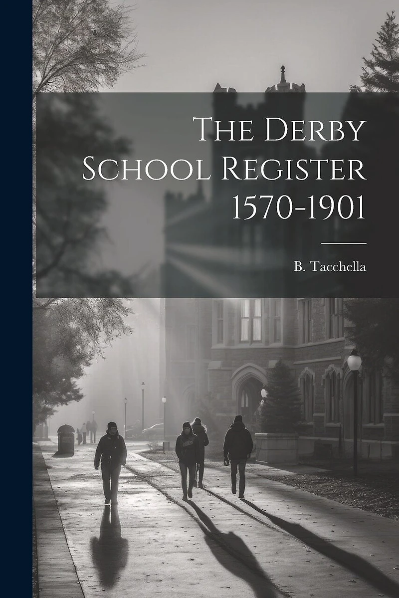 The Derby School Register 1570-1901