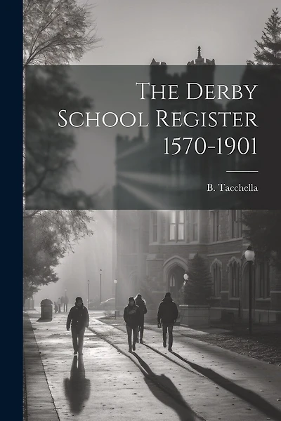 The Derby School Register 1570-1901