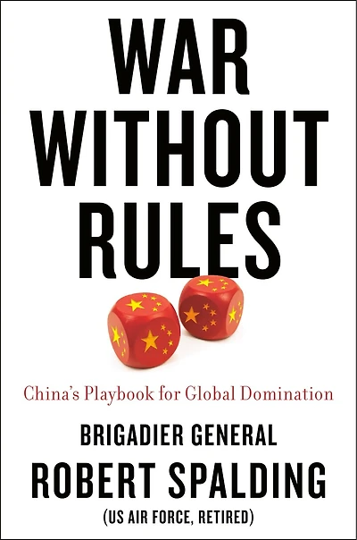 War Without Rules: China's Playbook For Global Domination