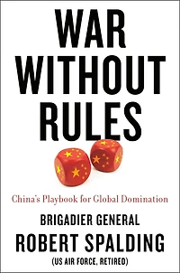 War Without Rules: China's Playbook For Global Domination
