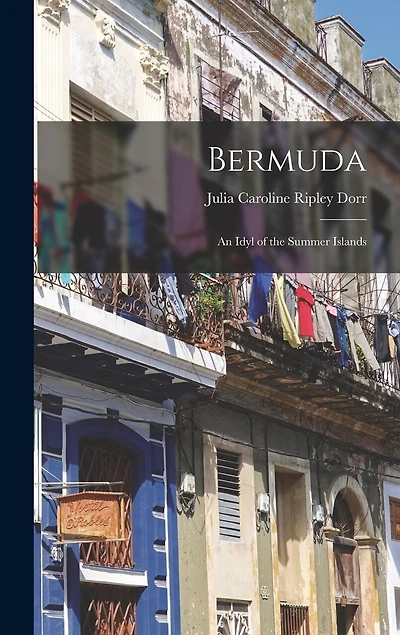 Bermuda: An Idyl of the Summer Islands