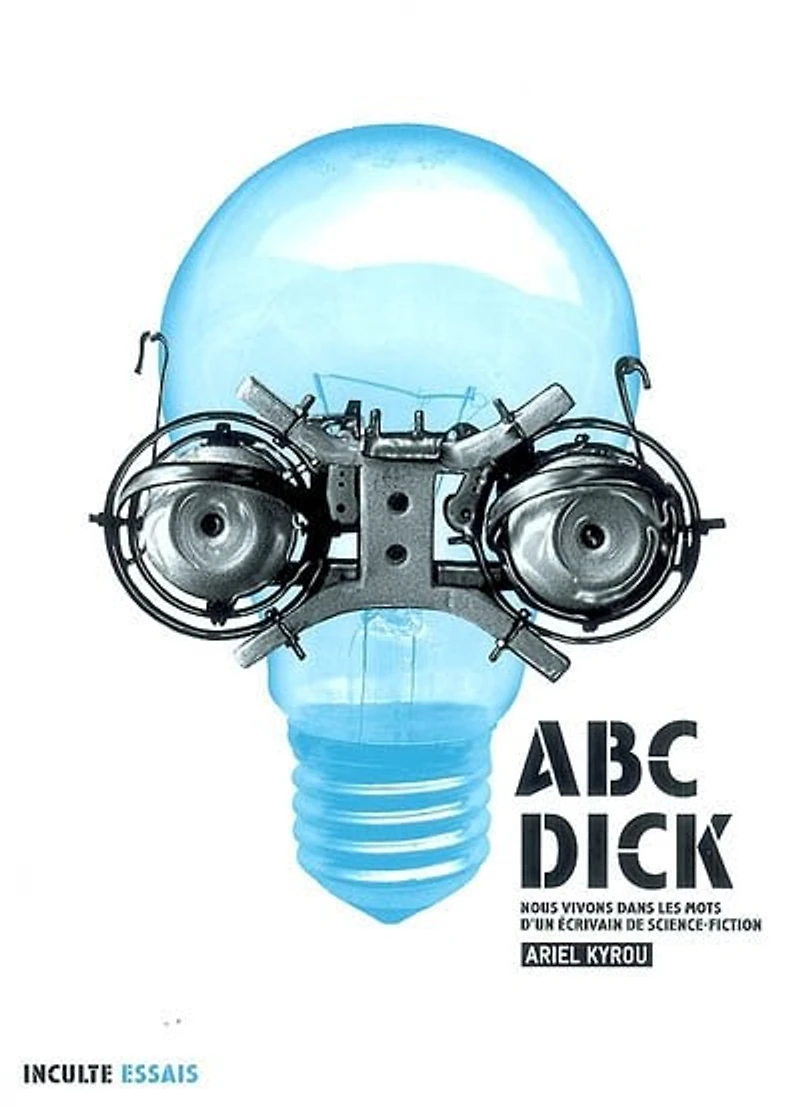 Abc Dick: nous vivons dans les mots d'un écrivain de science-fiction