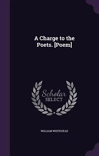 A Charge to the Poets (Classic Reprint)