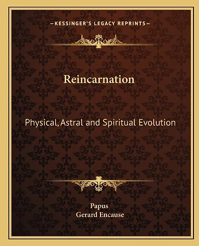 Reincarnation: Physical, Astral and Spiritual Evolution