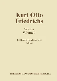 Kurt Otto Friedrichs: Selecta Volume 1