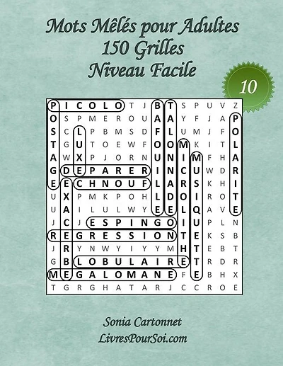 Mots Mêlés pour Adultes - Grandes Tailles et Grands Caractères - Niveau Facile - N°10: 150 grilles de mots cachés avec solutions - Livre de jeux de mots pêle-mêle, grand format (A4) et gros caractères (16 points) pour tous, y compris pour les seniors