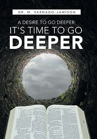 A Desire to Go Deeper: It's Time to Go Deeper