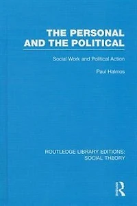 the Personal and Political (RLE Social Theory): Work Action