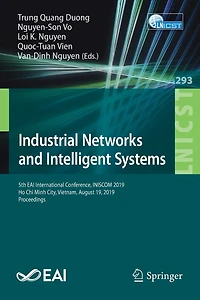 Industrial Networks and Intelligent Systems: 5th EAI International Conference, INISCOM 2019, Ho Chi Minh City, Vietnam, August 19, Proceedings
