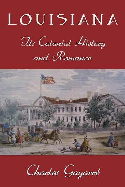 Louisiana; its Colonial History and Romance