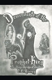 Descendants of The Prophet-King: Book One: Eye Justice